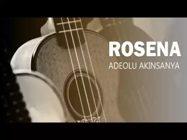 Adeolu Akinsanya - Rosena